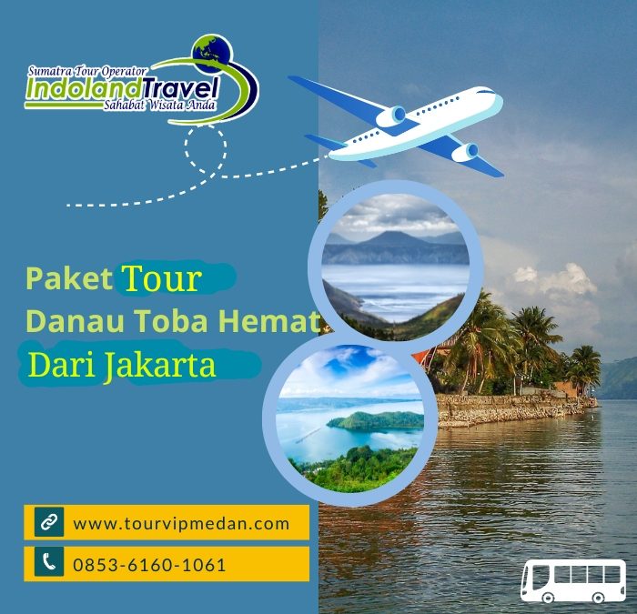 Paket Tour Danau Toba Dari Jakarta